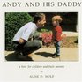 Andy and His Daddy a book for children and their parents