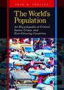 The World's Population An Encyclopedia of Critical Issues Crises and EverGrowing Countries