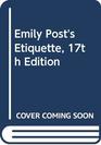 Emily Post's Etiquette 17th Edition