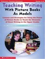 Teaching Writing With Picture Books as Models