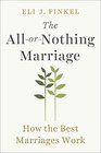 The AllorNothing Marriage How the Best Marriages Work