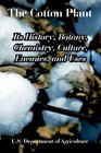 The Cotton Plant Its History Botany Chemistry Culture Enemies And Uses