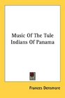 Music Of The Tule Indians Of Panama