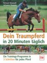 Dein Traumpferd in 20 Minuten tglich