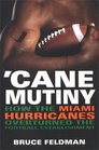 'Cane Mutiny  How the Miami Hurricanes Overturned the Football Establishment