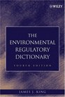 The Environmental Regulatory Dictionary Fourth Edition