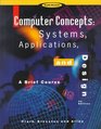 Computer Concepts Systems Applications  Designs / A Brief Course