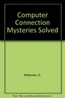 Computer Connection Mysteries Solved