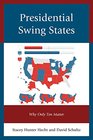 Presidential Swing States Why Only Ten Matter