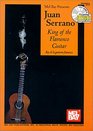 Mel Bay presents Juan Serrano King of the Flamenco Guitar