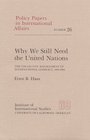 Why We Still Need the United Nations The Collective Management of International Conflict 194584