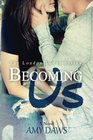 Becoming Us: College love never hurt so good (London Lovers Series) (Volume 1)