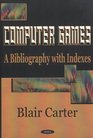 Computer Games: A Bibliography With Indexes