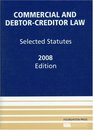 Commercial and DebtorCreditor Law Selected Statutes 2008 Edition