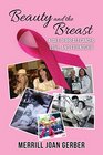 Beauty and the Breast A Tale of Breast Cancer Love and Friendship
