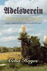 Adelsverein The Harvesting  Book Three of the Adelsverein Trilogy