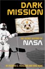 Dark Mission The Secret History of Nasa