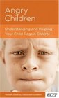 Angry Children Understanding and Helping Your Child Regain Control