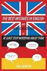 The Best Mistakes In English and How To Avoid Them or At Least Stop Worrying About Them