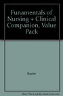 Funamentals of Nursing  Clinical Companion Value Pack