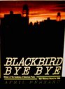 Blackbird Bye Bye