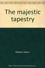 The majestic tapestry