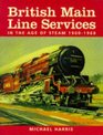 British Main Line Services in the Age of Steam 19001968