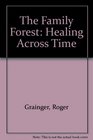 The Family Forest Healing Across Time