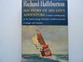Richard Halliburton His Story of His Life's Adventure As Told in Letters to His Mother and Father