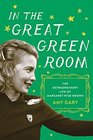 In the Great Green Room The Extraordinary Life of Margaret Wise Brown