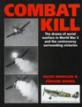 Combat Kill The Drama of Aerial Warfare in World War 2 and the Controversy Surrounding Victories