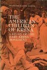 The American Children of Krsna A Study of the Hare Krsna Movement