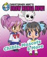 Chibis Mascots and More Christopher Hart's Draw Manga Now