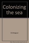 Colonizing the sea