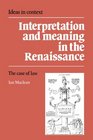 Interpretation and Meaning in the Renaissance  The Case of Law