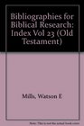 Bibliographies for Biblical Research Index Vol 23