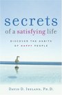 Secrets of a Satisfying Life Discover the Habits of Happy People