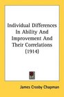Individual Differences In Ability And Improvement And Their Correlations