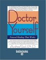 Doctor Yourself (Volume 1 of 2) (EasyRead Super Large 18pt Edition): Natural Healing That Works
