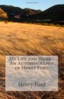 My Life and Work  An Autobiography of Henry Ford