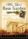 Mrs Lee's Rose Garden The True Story of the Founding of Arlington National Cemetery