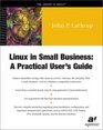 Linux in Small Business A Practical User's Guide
