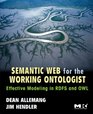 Semantic Web for the Working Ontologist Effective Modeling in RDFS and OWL