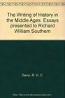 The Writing of History in the Middle Ages Essays presented to Richard William Southern