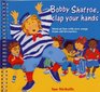 Bobby Shaftoe Clap Your Hands Musical Fun with New Songs from Old Favourites