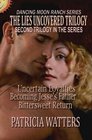 The Lies Uncovered Trilogy Books 4 5 and 6 of the Dancing Moon Ranch Series three titles under one cover