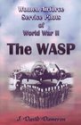 Women Airforce Service Pilots of World War II The WASP