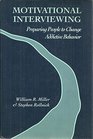 Motivational Interviewing Preparing People to Change Addictive Behavior