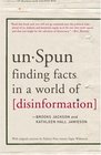 unSpun Finding Facts in a World of Disinformation