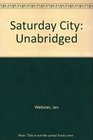 Saturday City Unabridged